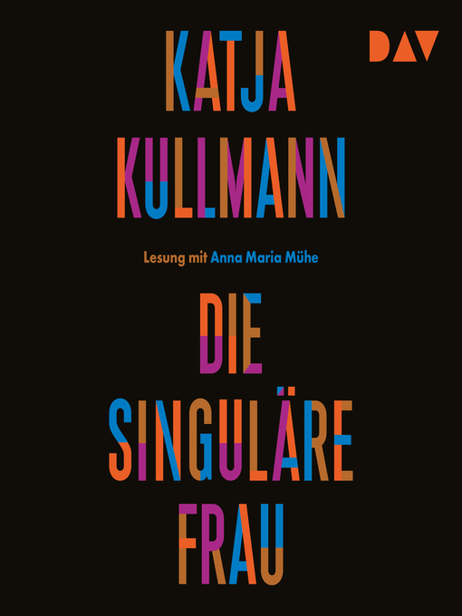 Title details for Die Singuläre Frau by Katja Kullmann - Wait list
